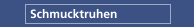 Schmucktruhen